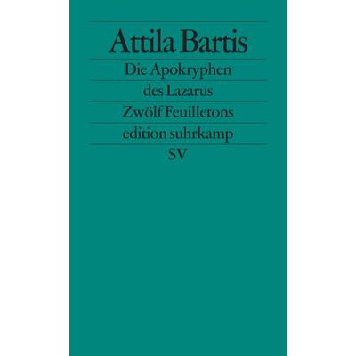 Die Apokryphen des Lazarus, Taschenbuch von Attila Bartis, Suhrkamp, 978-3-518-12498-7