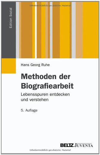Ruhe, Hans Georg - Methoden der Biografiearbeit: Lebensspuren entdecken und verstehen: (Edition Sozial) - Preis vom 11.10.2026 15:43:13 h