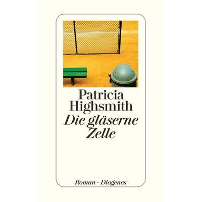 Die gläserne Zelle, Gebundene Ausgabe von Patricia Highsmith, Diogenes, 978-3-257-06410-0