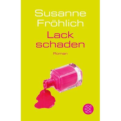 Lackschaden, Taschenbuch von Susanne Fröhlich, Fischer Taschenbuch Verlag, 978-3-596-17494-2