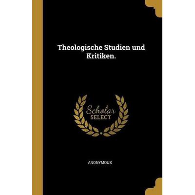 Theologische Studien und Kritiken., Taschenbuch von Anonymous, Creative Media Partners, LLC, 978-1-01-255834-5