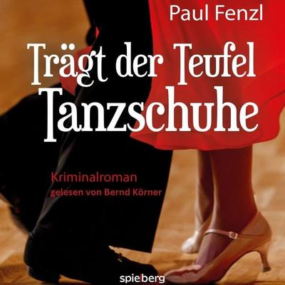 Trägt der Teufel Tanzschuhe - Paul Fenzl, Audio, 4069828665422