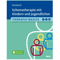 Therapie-Basics Schematherapie mit Kindern und Jugendlichen, Fachbücher von Eva Dresbach