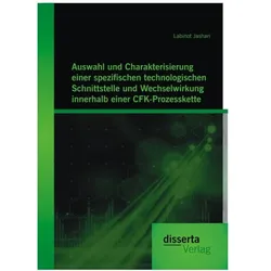 Auswahl und Charakterisierung einer spezifischen technologischen Schnittstelle und Wechselwirkung in, Fachbücher von Labinot Jashari