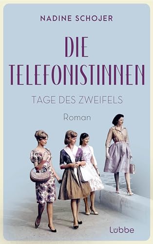 Nadine Schojer - Die Telefonistinnen - Tage des Zweifels: Roman. Zwischen Wiederaufbau und Wirtschaftswunder, Petticoat und Emanzipation. Vier Freundinnen in schwieriger Zeit (Die Telefonistinnen-Saga, Band 2) - Preis vom 10.10.2026 11:48:34 h