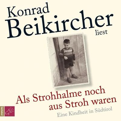 Als Strohhalme noch aus Stroh waren - Konrad Beikircher, Audio, 9783864847141