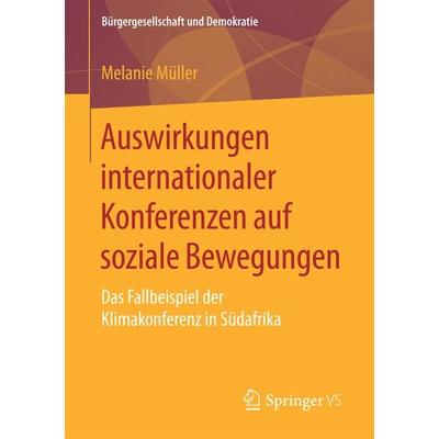 Auswirkungen internationaler Konferenzen auf soziale Bewegungen, Taschenbuch von Melanie Müller, Springer Fachmedien Wiesbaden GmbH, 978-3-658-16869-8