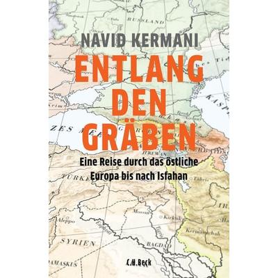 Entlang den Gräben, Gebundene Ausgabe von Navid Kermani, C.H. Beck