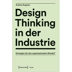 Design Thinking in der Industrie, Fachbücher von Andrea Augsten