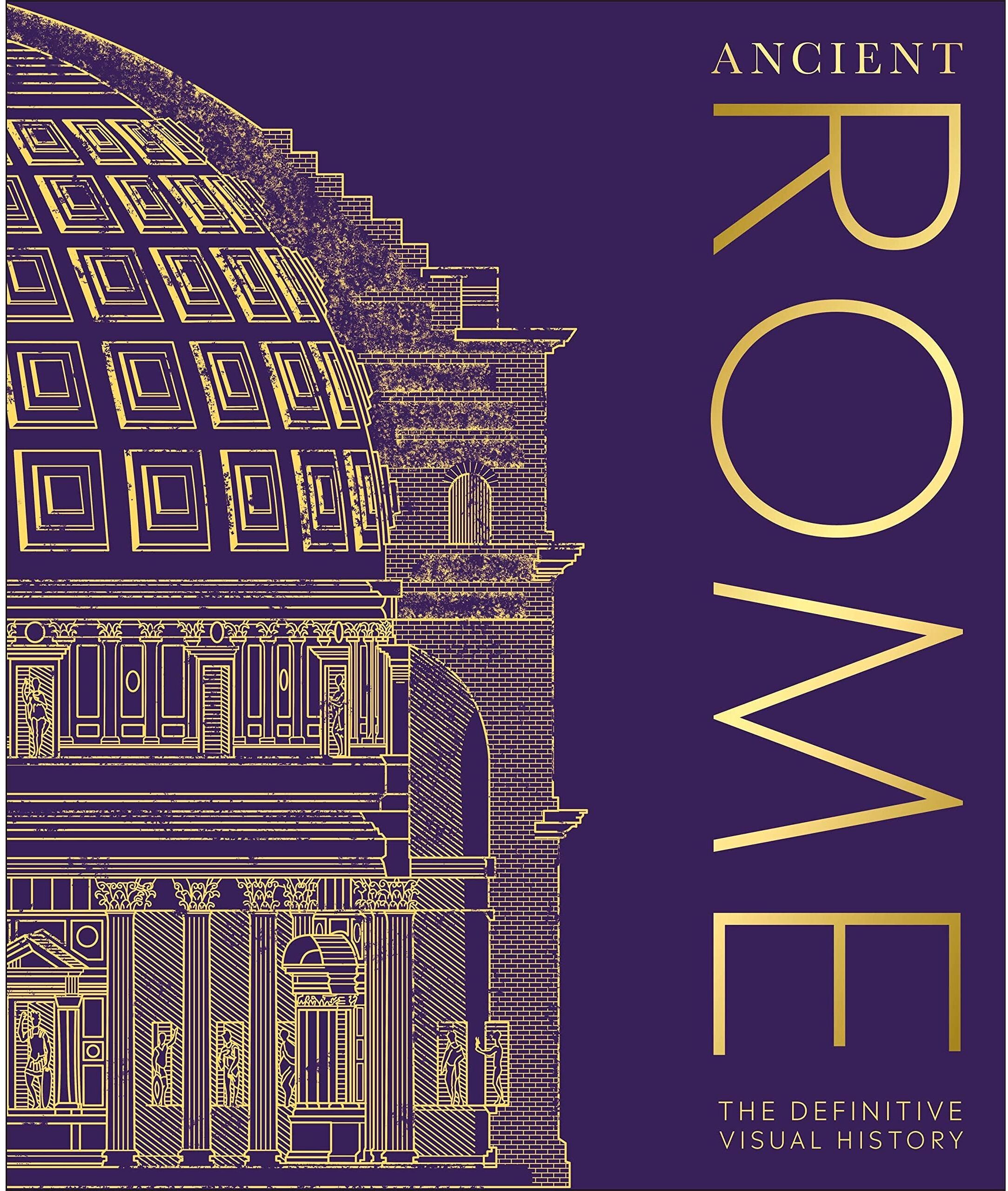 Ancient Rome: The Definitive Visual History (DK Classic History)