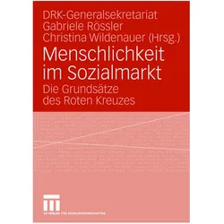 Menschlichkeit im Sozialmarkt, Fachbücher von Gabriele Rössler, DRK-Generalsekretariat, Christina Wildenauer