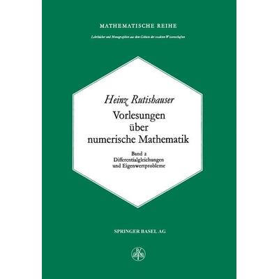 Vorlesungen über Numerische Mathematik, Taschenbuch von H. Rutishauser, Springer Basel, 978-3-0348-5710-9