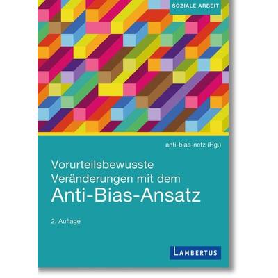 Vorurteilsbewusste Veränderungen mit dem Anti-Bias-Ansatz, Taschenbuch von Annette Kübler,Cvetka Bovha,Jetti Hahn,Kornelia Kontzi,Patricia Göthe,