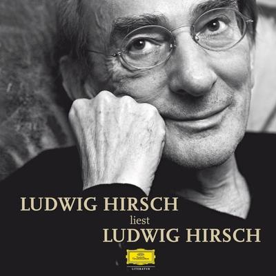 Ludwig Hirsch liest Ludwig Hirsch - Ludwig Hirsch,Johann M. Bertl,Jerry Leiber,Rebekka Bakken,Mike Stoller, Audio, 4057664056900