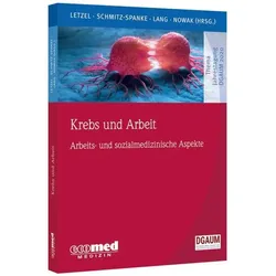 Krebs und Arbeit, Fachbücher von Jessica Lang, Simone Schmitz-Spanke, Dennis Nowak, Stephan Letzel