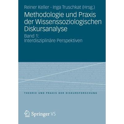Methodologie und Praxis der Wissenssoziologischen Diskursanalyse, Taschenbuch von , VS Verlag für Sozialwissenschaften, 978-3-531-17874-5