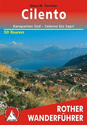 Tuschar, Hans M. - Cilento: Kampanien Süd Salerno bis Sapri, 50 Touren (Rother Wanderführer) - Preis vom 10.10.2026 11:48:34 h