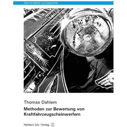 Methoden zur Bewertung von Kraftfahrzeugscheinwerfern, Fachbücher von Thomas Dahlem