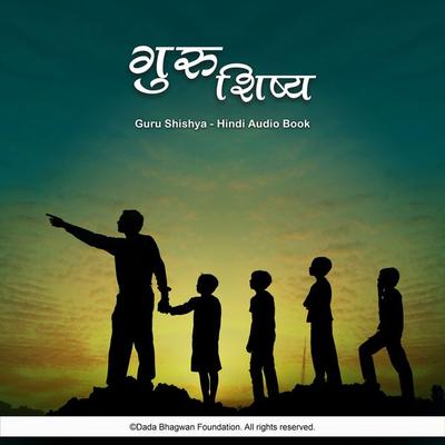Guru Shishya - Hindi Audio Book - Dada Bhagwan, Audio, 5059366006541