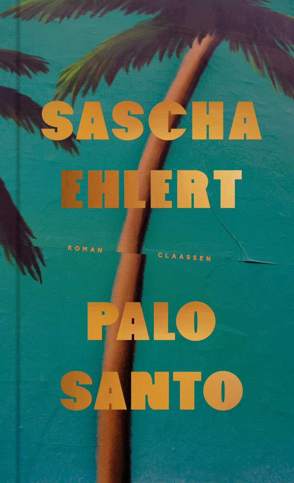 Sascha Ehlert - Palo Santo: Roman Eine Geschichte von Liebe und Freiheit, wippenden Palmen und dem Gefühl, die absolute Gegenwart ist jetzt oder nie! - Preis vom 05.10.2026 03:47:11 h