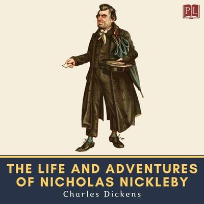 The Life and Adventures of Nicholas Nickleby - Charles Dickens, Audio, 4064066676995