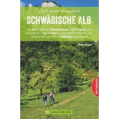 Zeit zum Wandern Schwäbische Alb, Taschenbuch von Peter Freier, Bruckmann, 978-3-7343-0757-7