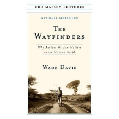 The Wayfinders, Taschenbuch von Wade Davis, Ingram Publishers Services, 978-0-88784-842-1