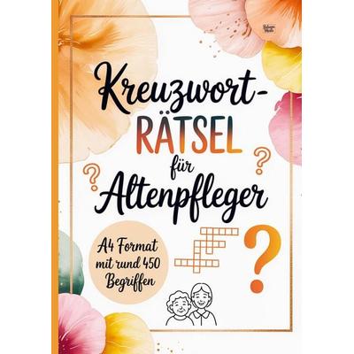 Kreuzworträtsel für Altenpfleger, Taschenbuch von Belanna Media, BelannaMedia, 978-3-693-44040-7
