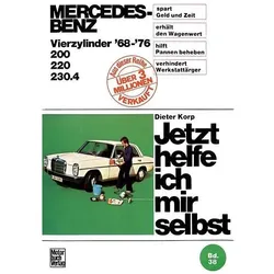 Mercedes-Benz 200 / 220 / 230.4 4Zyl. 1968-1976, Ratgeber von Dieter Korp