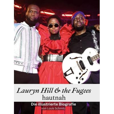 Lauryn Hill & the Fugees hautnah, Gebundene Ausgabe von Louis Schmitz, 27amigos, 978-3-7591-3548-3