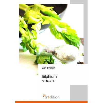 Silphium, Taschenbuch von Van Eycken, Tredition, 978-3-86850-646-4