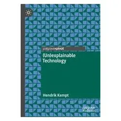 (Un)explainable Technology, Fachbücher von Hendrik Kempt