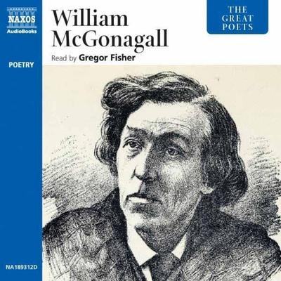 The Great Poets: William McGonagall - William McGonagall, Audio, 4056198040898