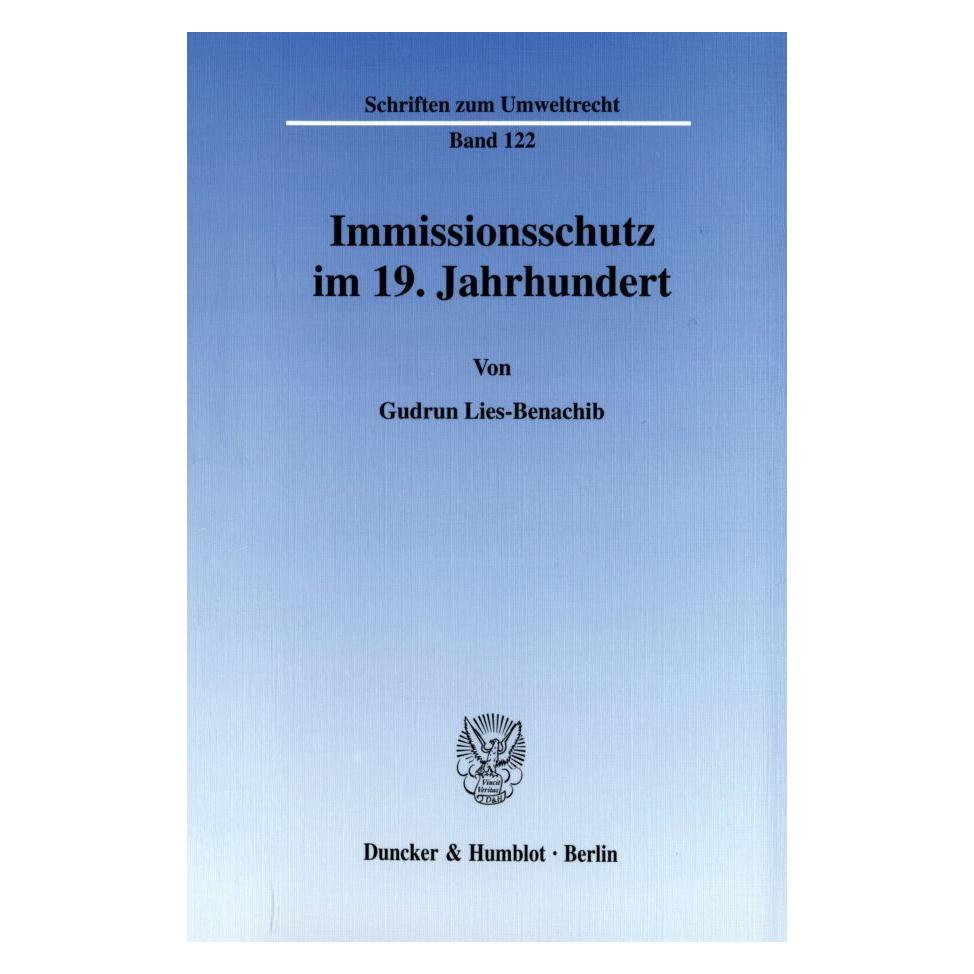 Duncker & Humblot Immissionsschutz im 19. Jahrhundert. (Deutsch, Softcover, Gudrun Lies-Benachib) (55345106)