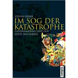 Rinke:Im Sog der Katastrophe, Fachbücher von Stefan Rinke