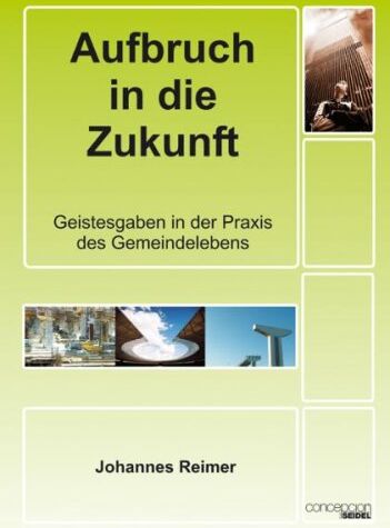 Johannes Reimer - Aufbruch in die Zukunft: Geistesgaben in der Praxis des Gemeindelebens - Preis vom 15.10.2026 23:06:25 h