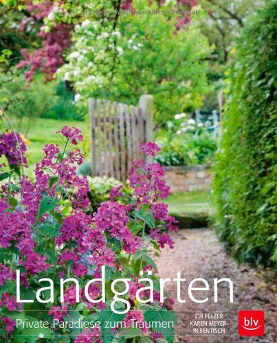 Evi Pelzer - Landgärten: Private Paradiese zum Träumen - Preis vom 14.10.2026 23:07:16 h