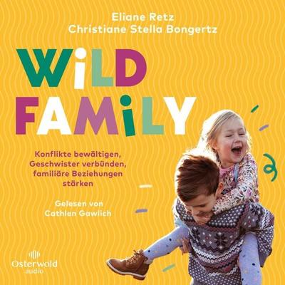 Wild Family - Eliane Retz,Christiane Stella Bongertz, Audio, 9783844933352