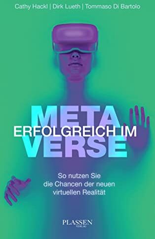 Cathy Hackl - Erfolgreich im Metaverse: So nutzen Sie die Chancen der neuen virtuellen Realität - Preis vom 02.10.2026 23:42:20 h