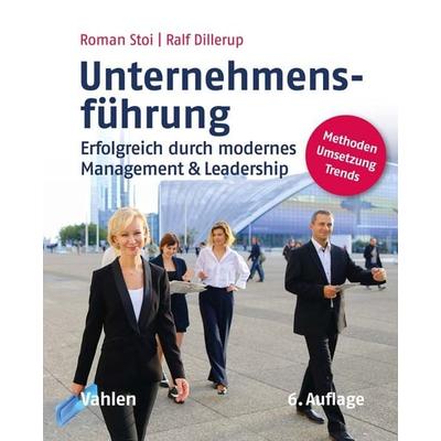 Unternehmensführung, Gebundene Ausgabe von Roman Stoi,Ralf Dillerup, Vahlen, Franz, 978-3-8006-6338-5