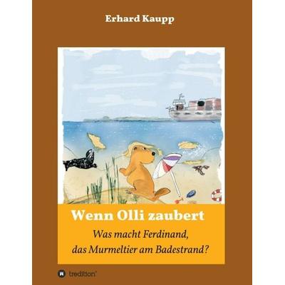 Was macht denn Ferdinand, das Murmeltier am Badestrand?, Taschenbuch von Erhard Kaupp, Tredition, 978-3-7482-7074-4