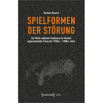 Spielformen der Störung, Taschenbuch von Barbara Bausch, Transcript, 978-3-8376-6812-4