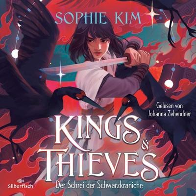 Kings & Thieves 2: Der Schrei der Schwarzkraniche - Sophie Kim, Audio, 9783844936490