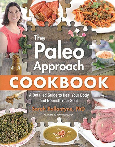 Sarah Ballantyne - The Paleo Approach Cookbook: A Detailed Guide to Heal Your Body and Nourish Your Soul - Preis vom 11.10.2026 15:43:13 h