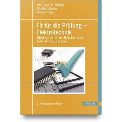 Fit für die Prüfung – Elektrotechnik, Gebundene Ausgabe von Jan Luiken ter Haseborg,Christian Schuster,Manfred Kasper, Carl Hanser, 978-3-446-47871-8