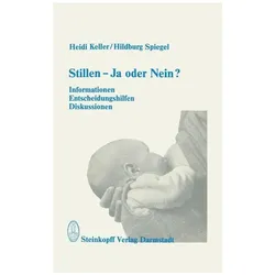Stillen - Ja oder Nein?, Fachbücher von Heidi Keller