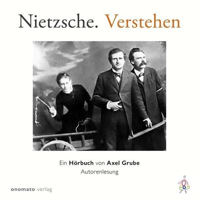 Nietzsche. Verstehen. - Axel Grube, Audio, 4064066251642