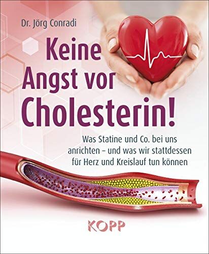 Conradi, Dr. Jörg - Keine Angst vor Cholesterin!: Was Statine und Co. bei uns anrichten – und was wir stattdessen für Herz und Kreislauf tun können - Preis vom 17.10.2026 19:25:27 h