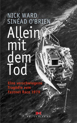 Nick Ward - Allein mit dem Tod: Eine verschwiegene Tragödie vom Fastnet Race 1979 - Preis vom 13.10.2026 19:28:25 h