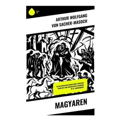 Magyaren, Taschenbuch von Arthur Wolfgang Sacher-Masoch, Copycat, 978-80-285-2061-8